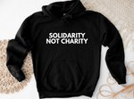 Load image into Gallery viewer, Solidarity Not Charity Hoodie
