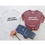 Load image into Gallery viewer, Equity is my love language shirt
