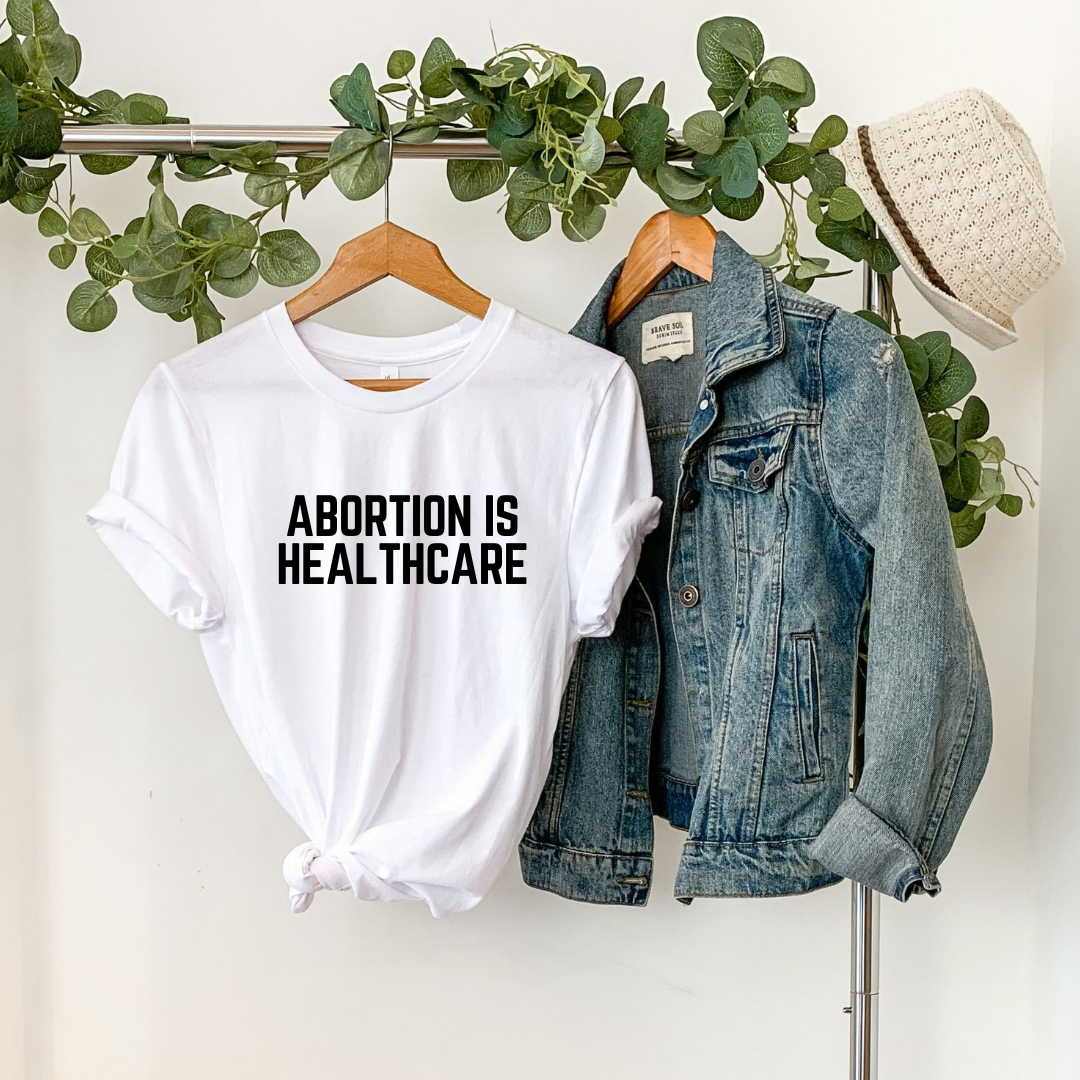 Abortion is Healthcare Shirt