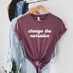 Load image into Gallery viewer, Change the narrative shirt Narrative Change
