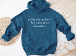 Load image into Gallery viewer, collective action for collective liberation hoodie
