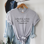 Load image into Gallery viewer, Collective action for collective liberation shirt
