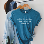 Load image into Gallery viewer, Collective action for collective liberation shirt
