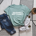 Load image into Gallery viewer, Solidarity, Not Charity shirt Mutual aid shirt
