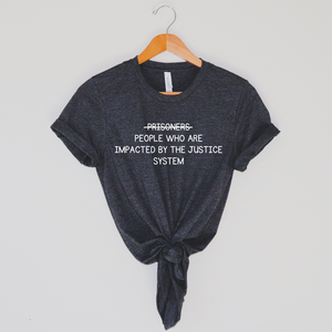 A Person First. Humanizing Language Shirt Incarceration