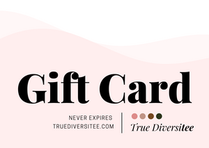 True Diversitee Gift Card