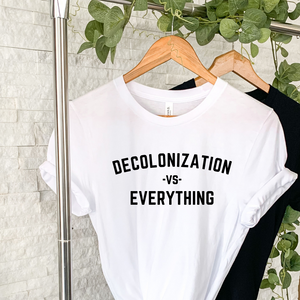 Decolonize vs Everything t-shirt