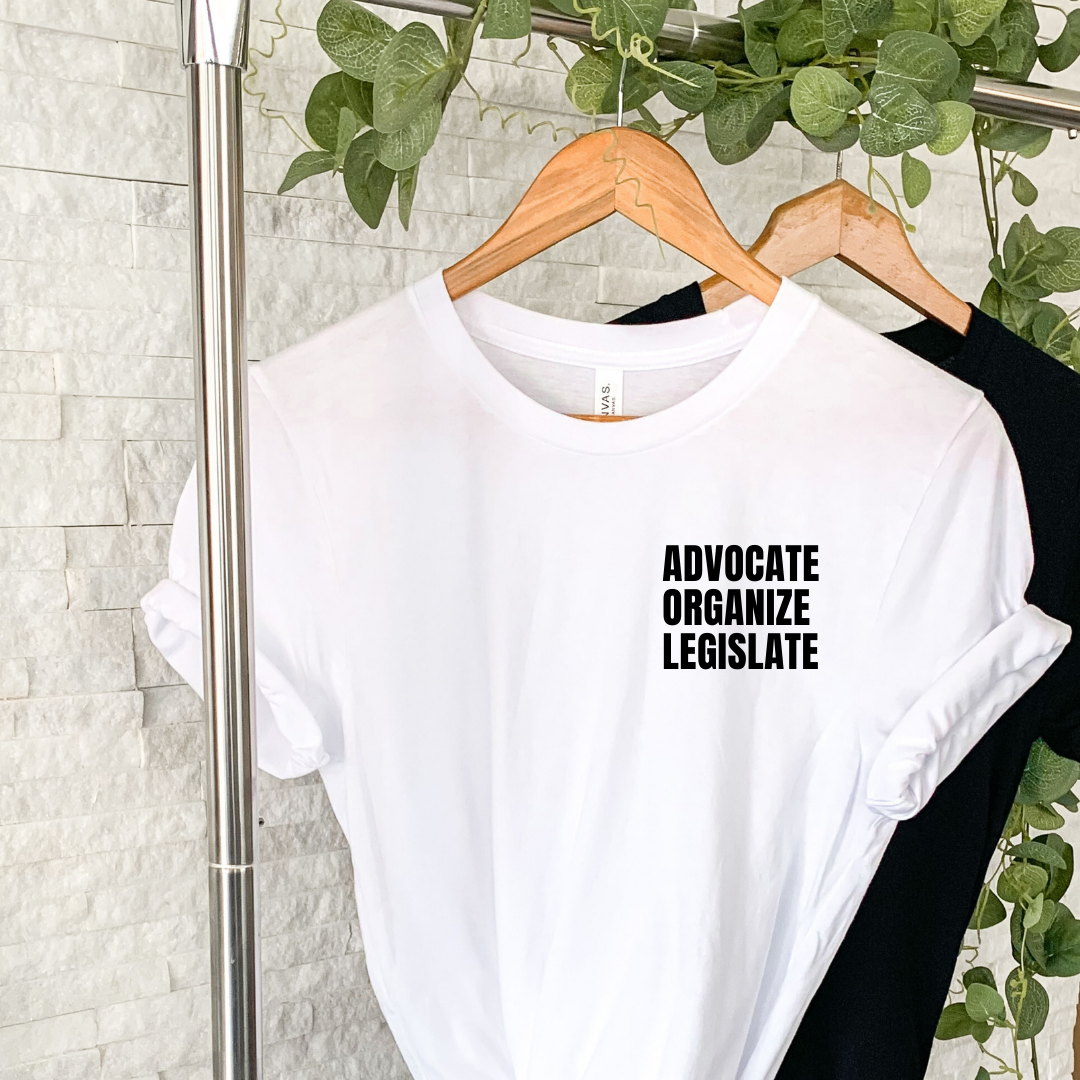 Advocate Organize Legislate Short Sleeve Tee